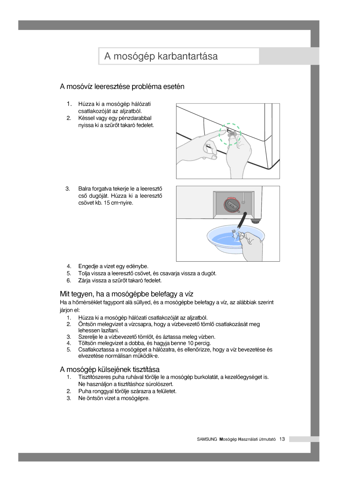 Samsung Q1435VGW1/XEH manual Mosógép karbantartása, Mosóvíz leeresztése probléma esetén, Mosógép külsejének tisztítása 