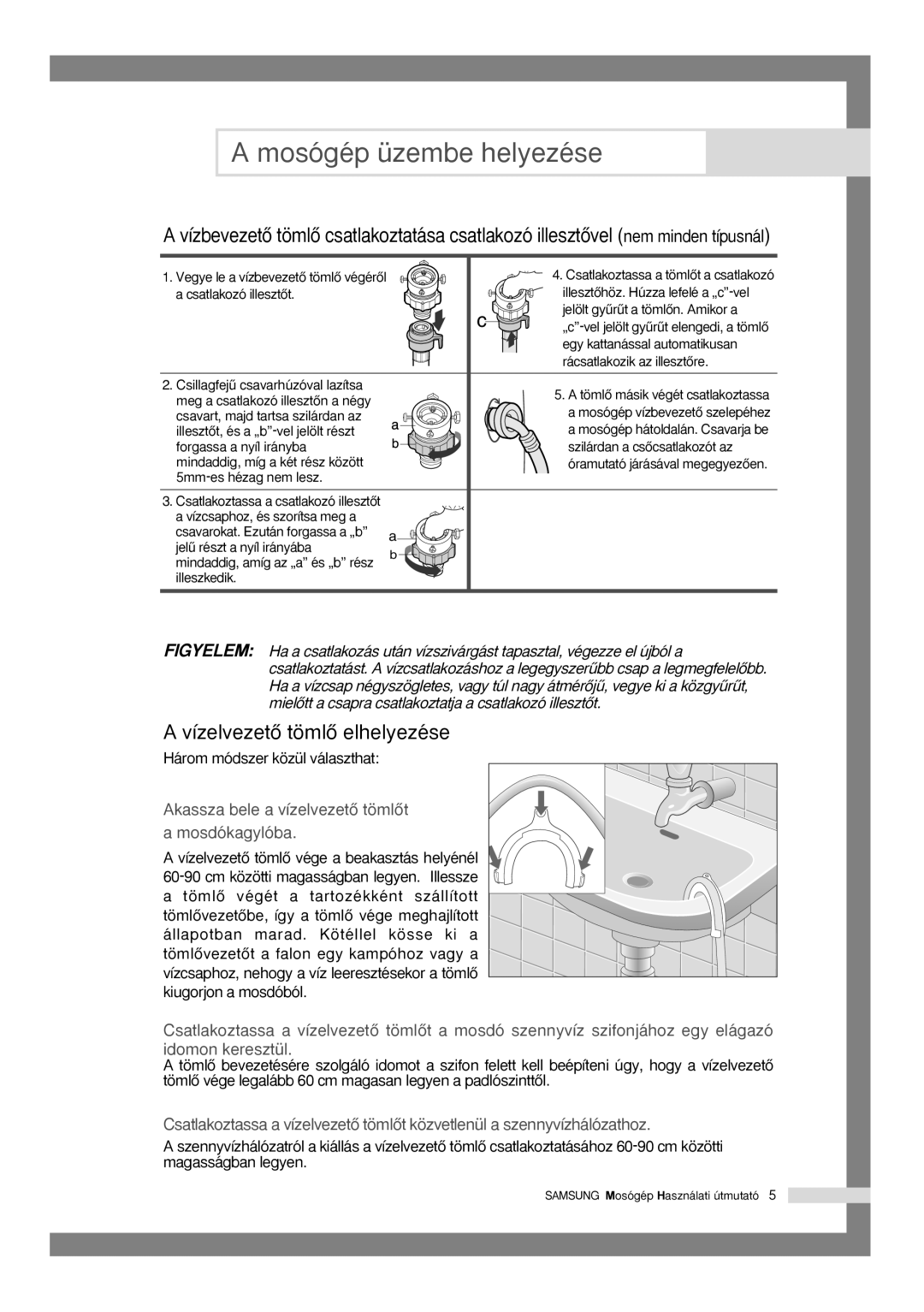 Samsung Q1435VGW1/XEH, Q1435VGW1-XEH manual VízelvezetŒ tömlŒ elhelyezése, Három módszer közül választhat 