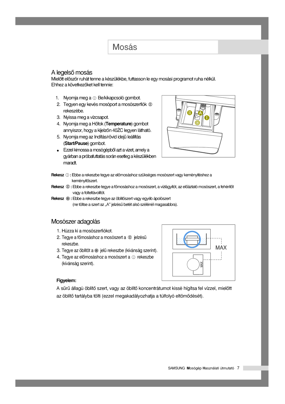 Samsung Q1435VGW1/XEH, Q1435VGW1-XEH manual Mosás, LegelsŒ mosás, Mosószer adagolás, Figyelem 