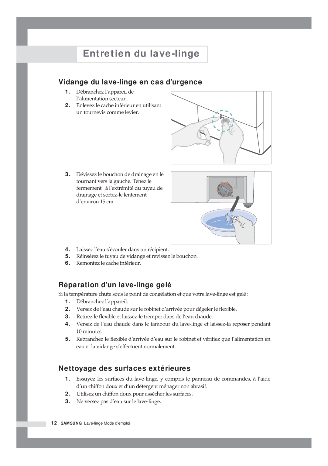 Samsung Q1636VGW/XEF Entretien du lave-linge, Vidange du lave-linge en cas d’urgence, Réparation d’un lave-linge gelé 