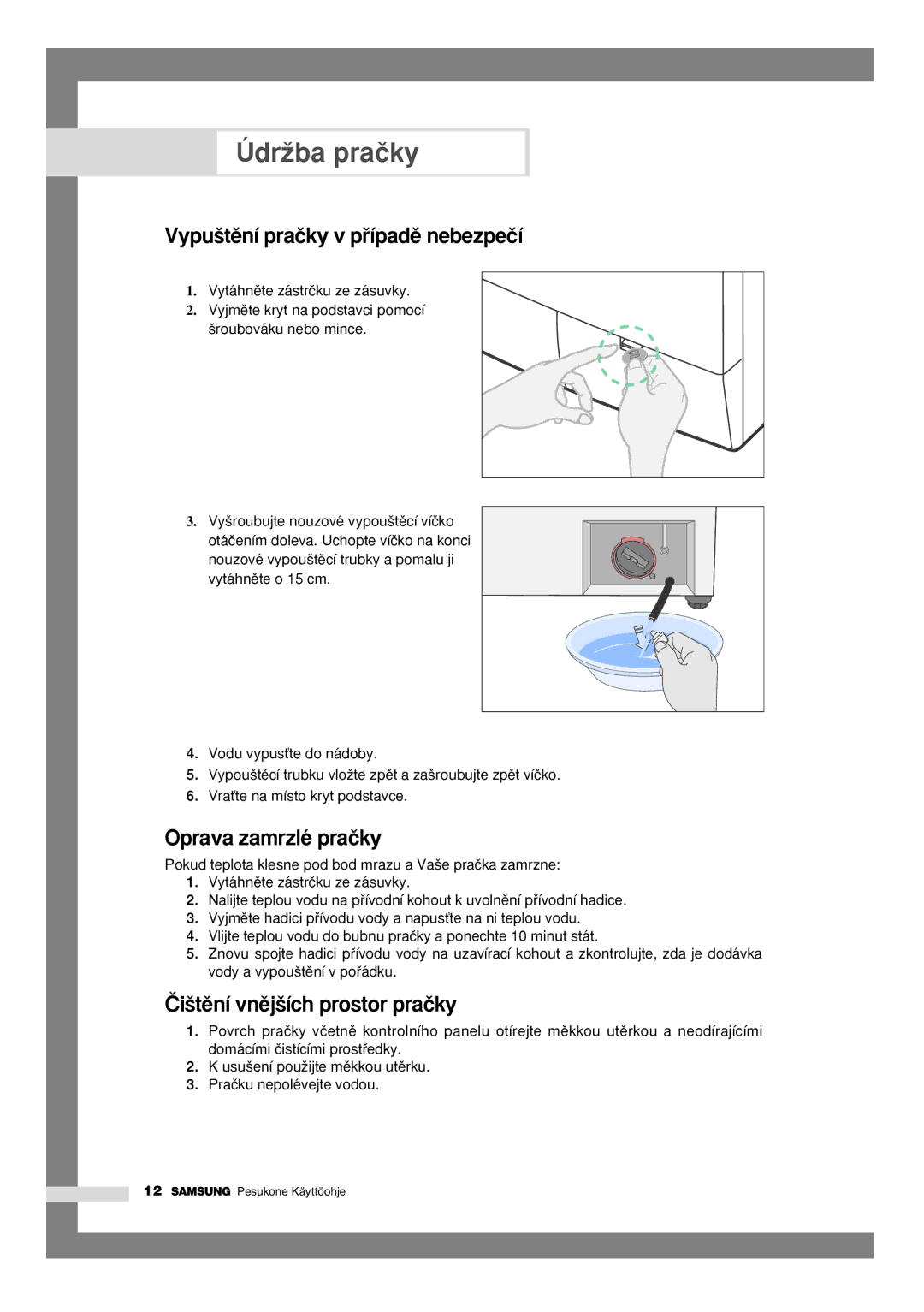 Samsung Q1636VGW1/YLU, Q1435VGW1/YLU manual ÚdrÏba praãky, Vypu‰tûní praãky v pﬁípadû nebezpeãí, Oprava zamrzlé praãky 