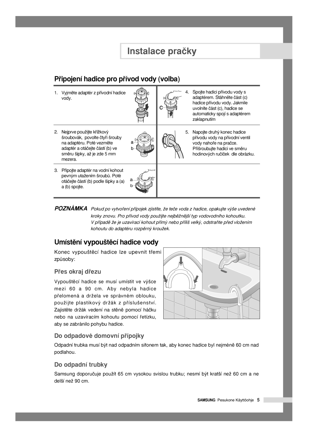 Samsung Q1435VGW1-XEH manual Pﬁipojení hadice pro pﬁívod vody volba, Umístûní vypou‰tûcí hadice vody, Pﬁes okraj dﬁezu 