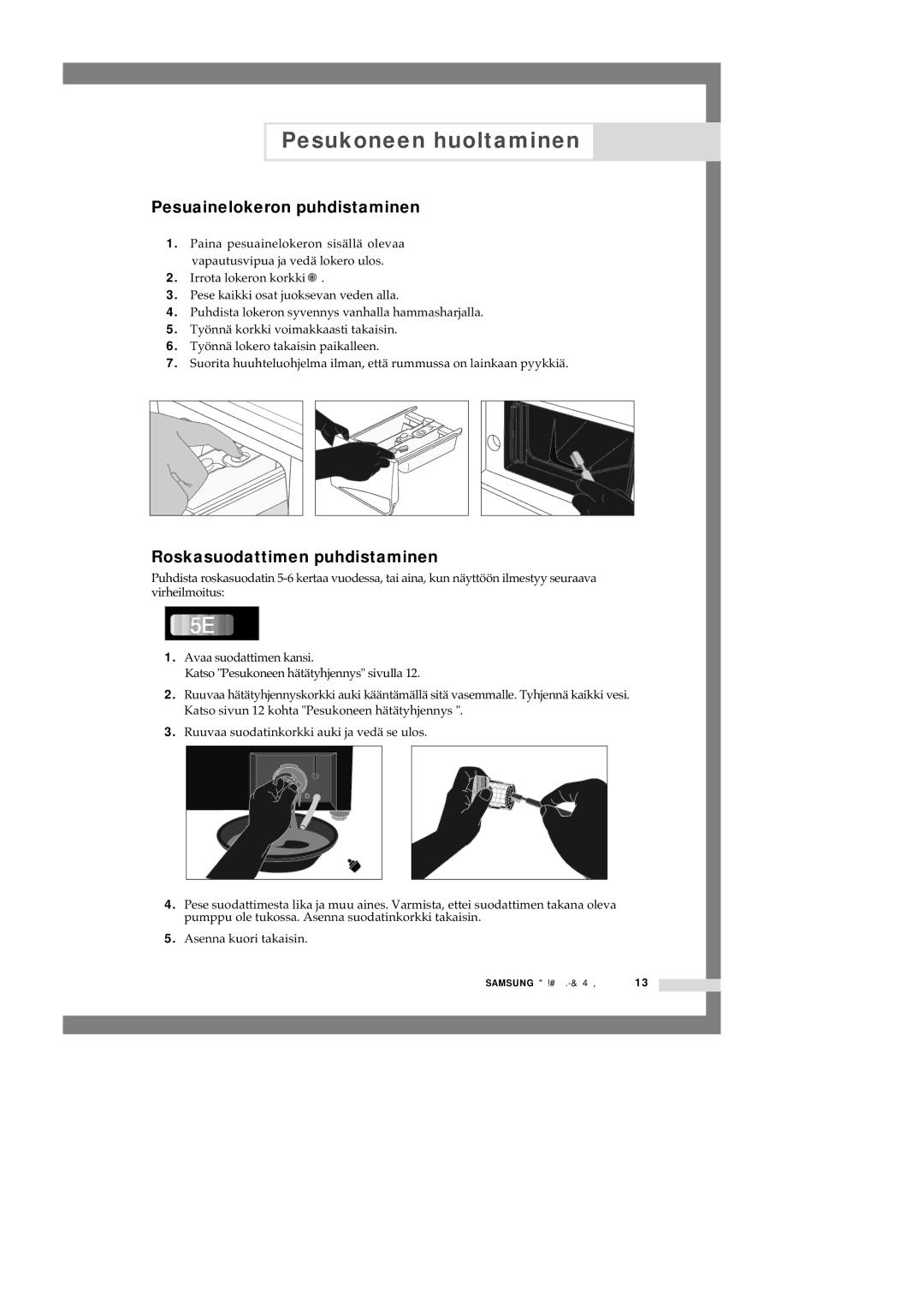 Samsung Q1457ATGW/XEE, Q1657ATGW1/XEE, Q1657ATGW/XEE manual Pesuainelokeron puhdistaminen, Roskasuodattimen puhdistaminen 