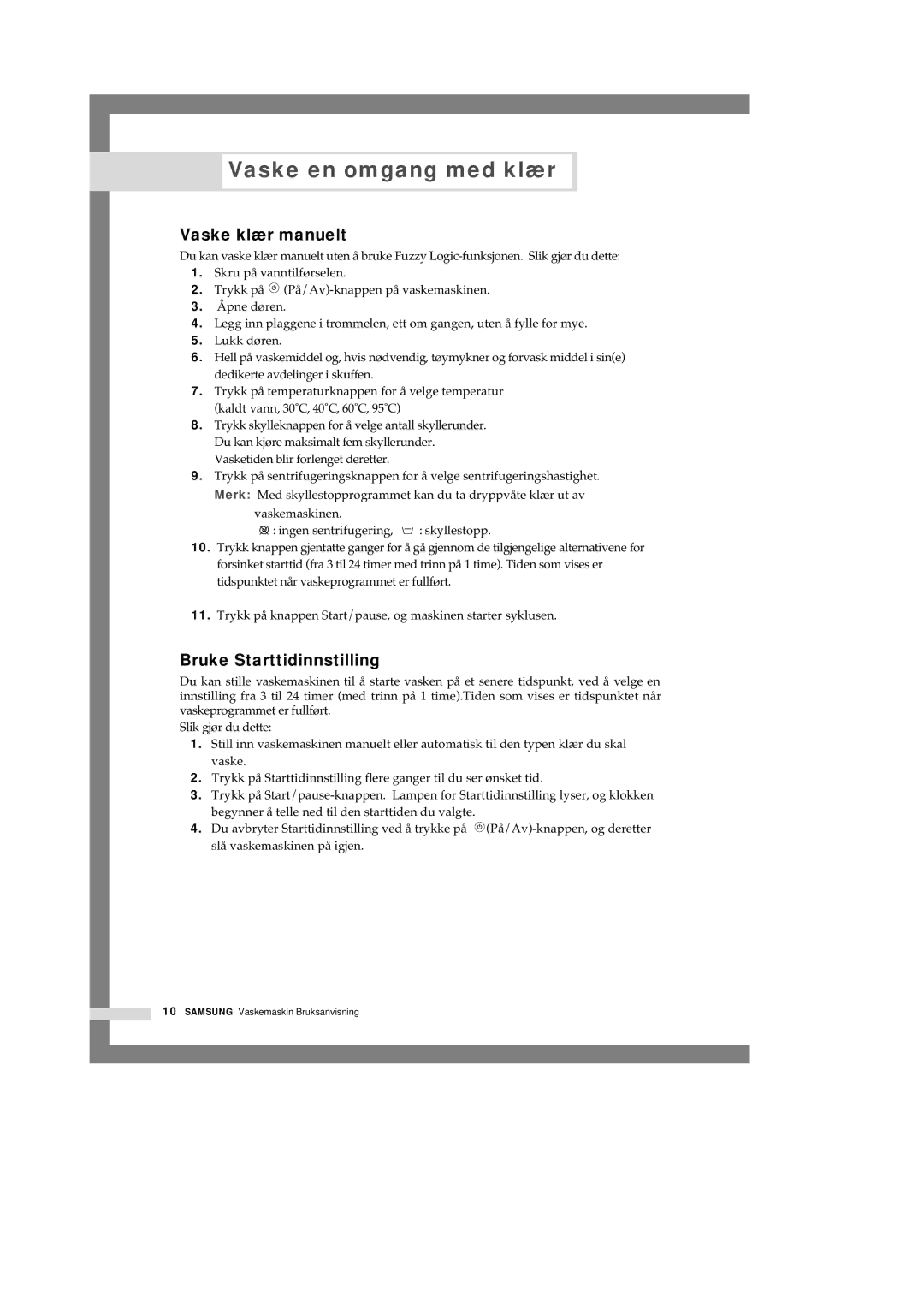 Samsung Q1457ATGW/XEE, Q1657ATGW1/XEE, Q1657ATGW/XEE manual Vaske klær manuelt, Bruke Starttidinnstilling 