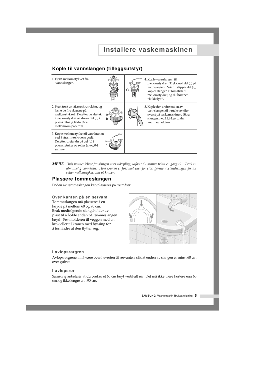 Samsung Q1657ATGW1/XEE, Q1457ATGW/XEE, Q1657ATGW/XEE manual Kople til vannslangen tilleggsutstyr, Plassere tømmeslangen 