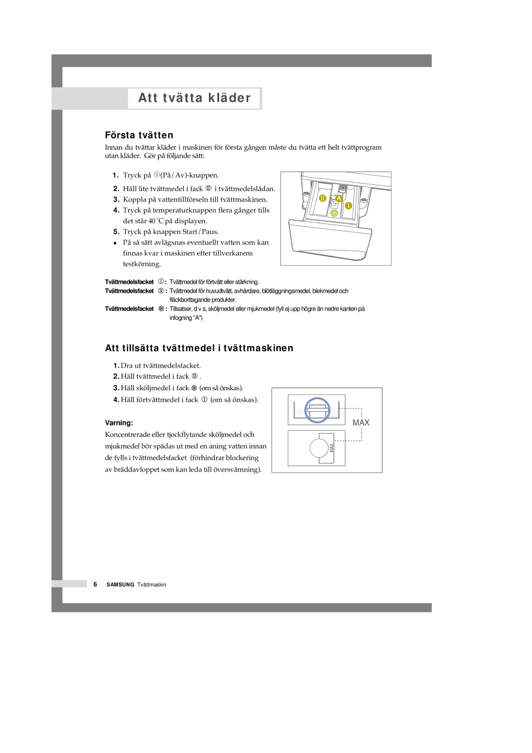 Samsung Q1657ATGW/XEE, Q1457ATGW/XEE manual Att tvätta kläder, Första tvätten, Att tillsätta tvättmedel i tvättmaskinen 