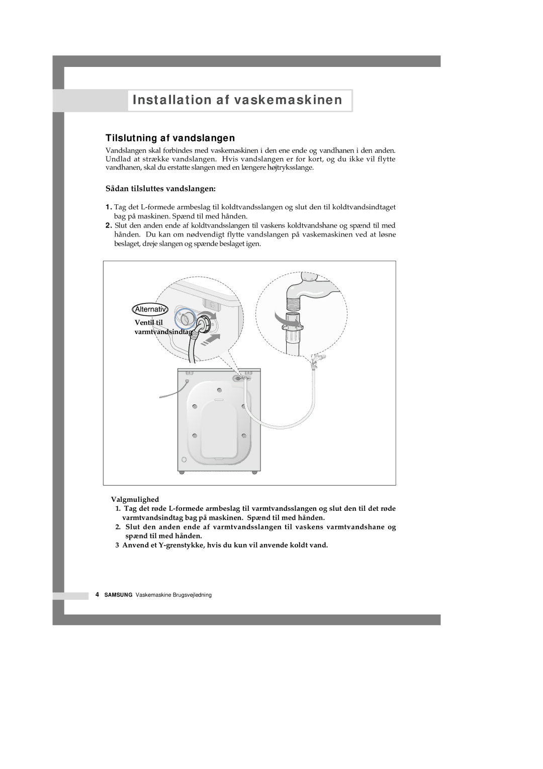 Samsung Q1457ATGW/XEE, Q1657ATGW1/XEE, Q1657ATGW/XEE manual Tilslutning af vandslangen, Sådan tilsluttes vandslangen 