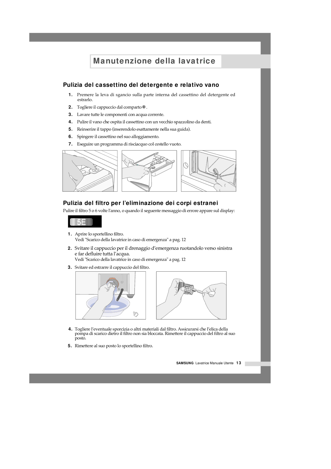 Samsung Q1457VGW1/XET, Q1457VGW/XET manual Pulizia del cassettino del detergente e relativo vano 