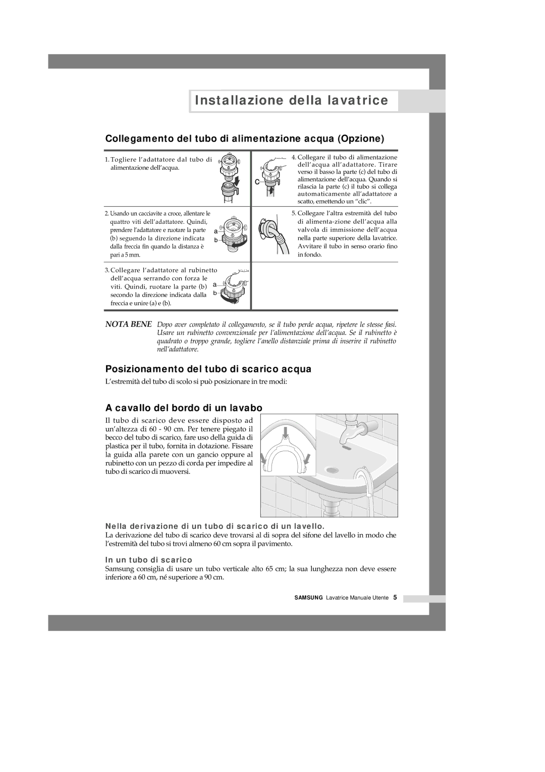 Samsung Q1457VGW1/XET manual Collegamento del tubo di alimentazione acqua Opzione, Posizionamento del tubo di scarico acqua 