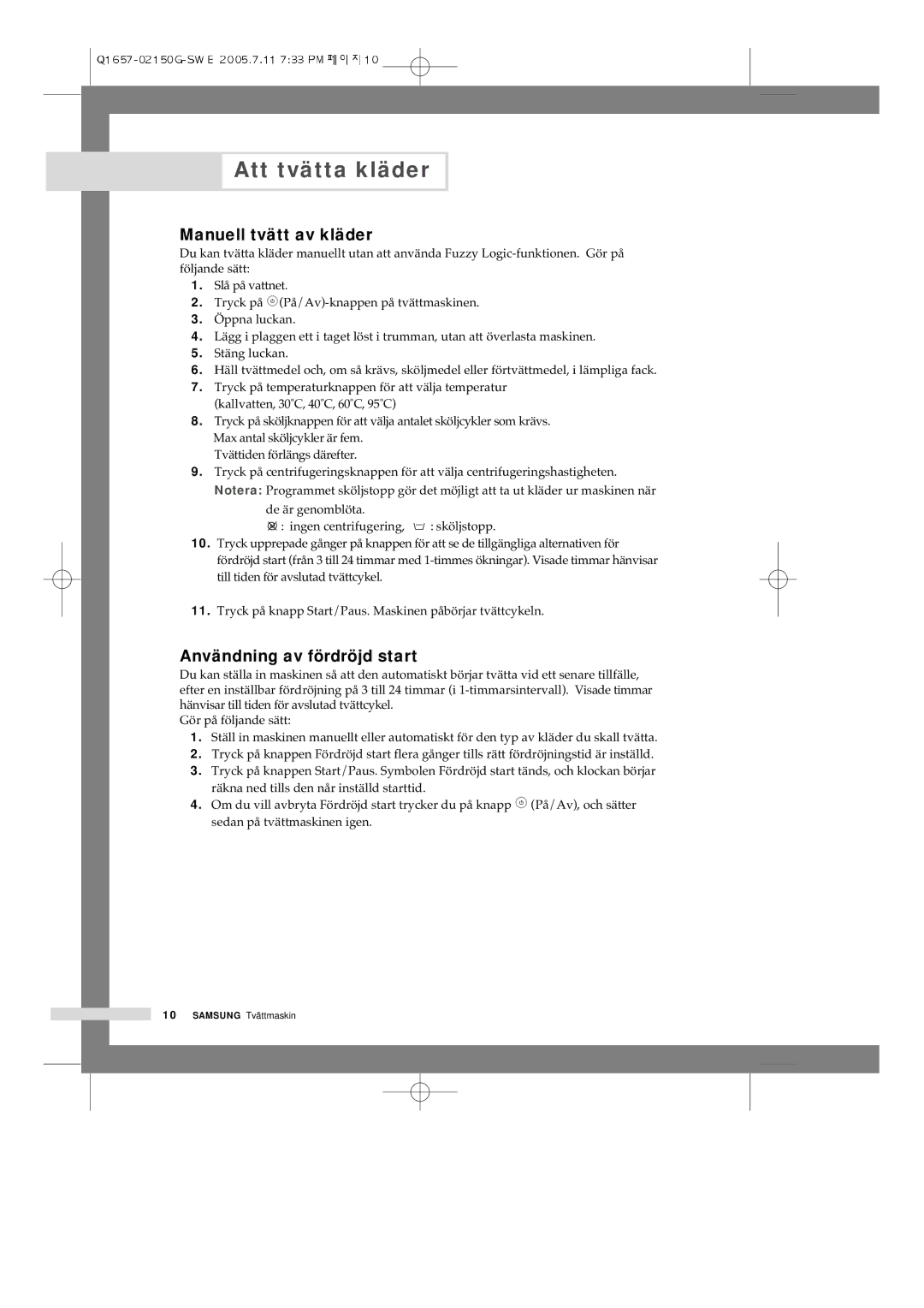 Samsung Q1657ATGW1/XEE, Q1657ATGW/XEE manual Manuell tvätt av kläder, Användning av fördröjd start 