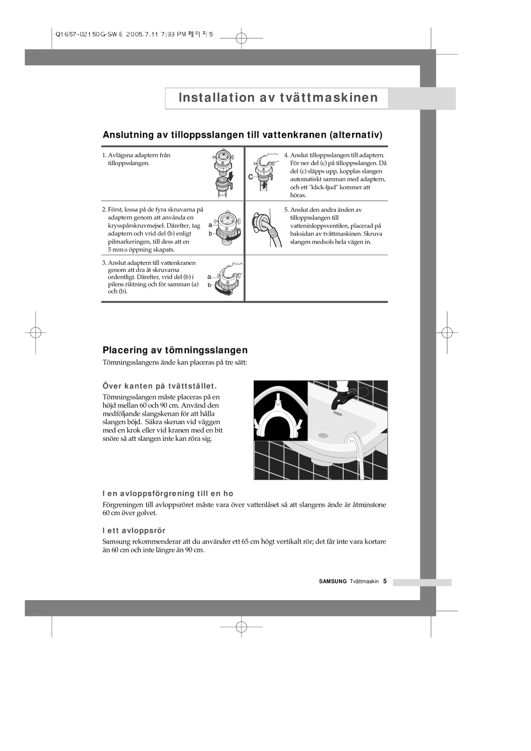 Samsung Q1657ATGW/XEE manual Anslutning av tilloppsslangen till vattenkranen alternativ, Placering av tömningsslangen 