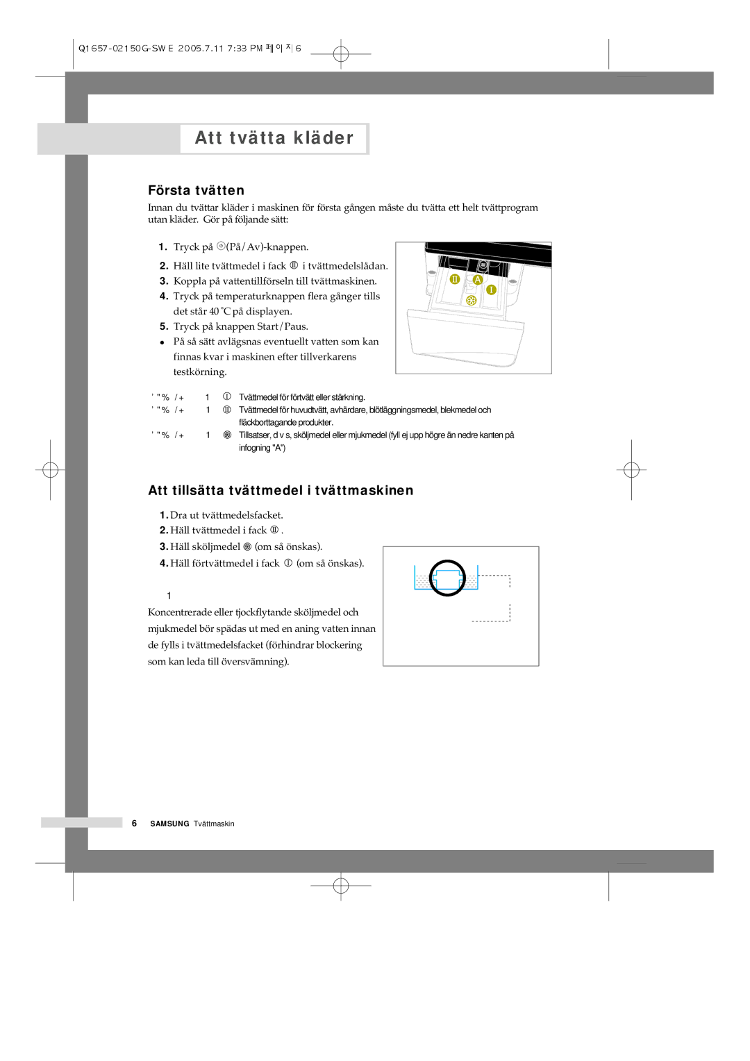 Samsung Q1657ATGW1/XEE, Q1657ATGW/XEE manual Att tvätta kläder, Första tvätten, Att tillsätta tvättmedel i tvättmaskinen 