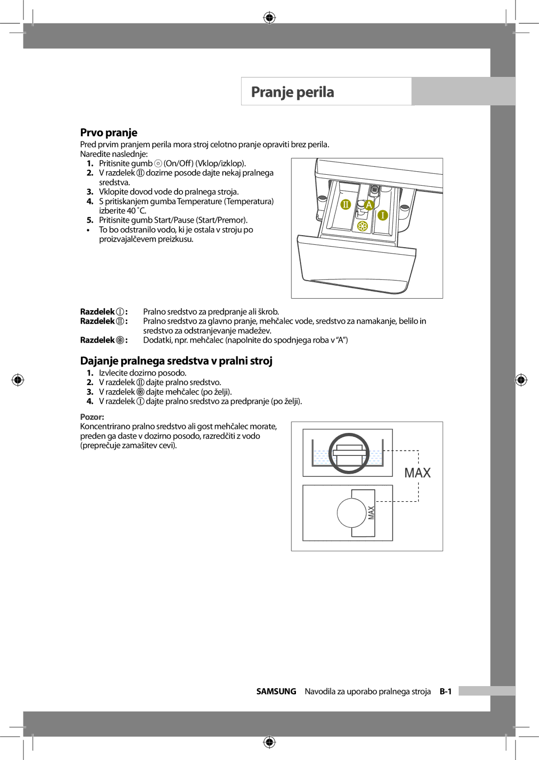 Samsung Q1457ATGW/XEH, Q1657ATGW/XEG, Q1457ATGW/XEG Pranje perila, Prvo pranje, Dajanje pralnega sredstva v pralni stroj 