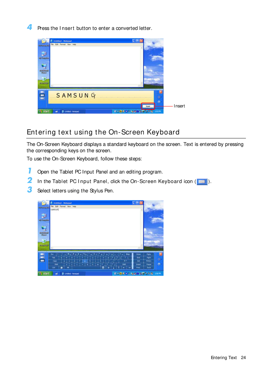 Samsung Q1B manual Entering text using the On-Screen Keyboard, Press the Insert button to enter a converted letter 