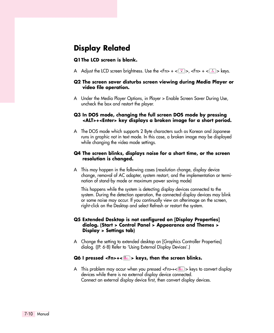 Samsung Q30 manual Display Related, Q1The LCD screen is blank, Adjust the LCD screen brightness. Use the Fn + , Fn + keys 