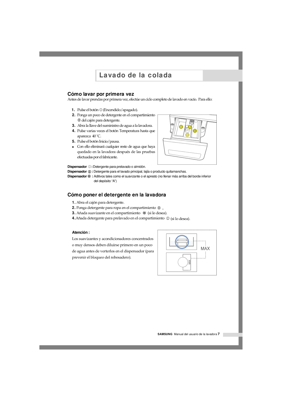 Samsung Q844GW/XEC, Q844GW1/XEC Lavado de la colada, Cómo lavar por primera vez, Cómo poner el detergente en la lavadora 