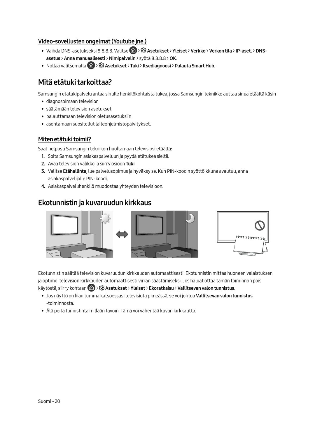 Samsung QE65Q7FAMTXXC, QE49Q7FAMTXZG Mitä etätuki tarkoittaa?, Ekotunnistin ja kuvaruudun kirkkaus, Miten etätuki toimii? 