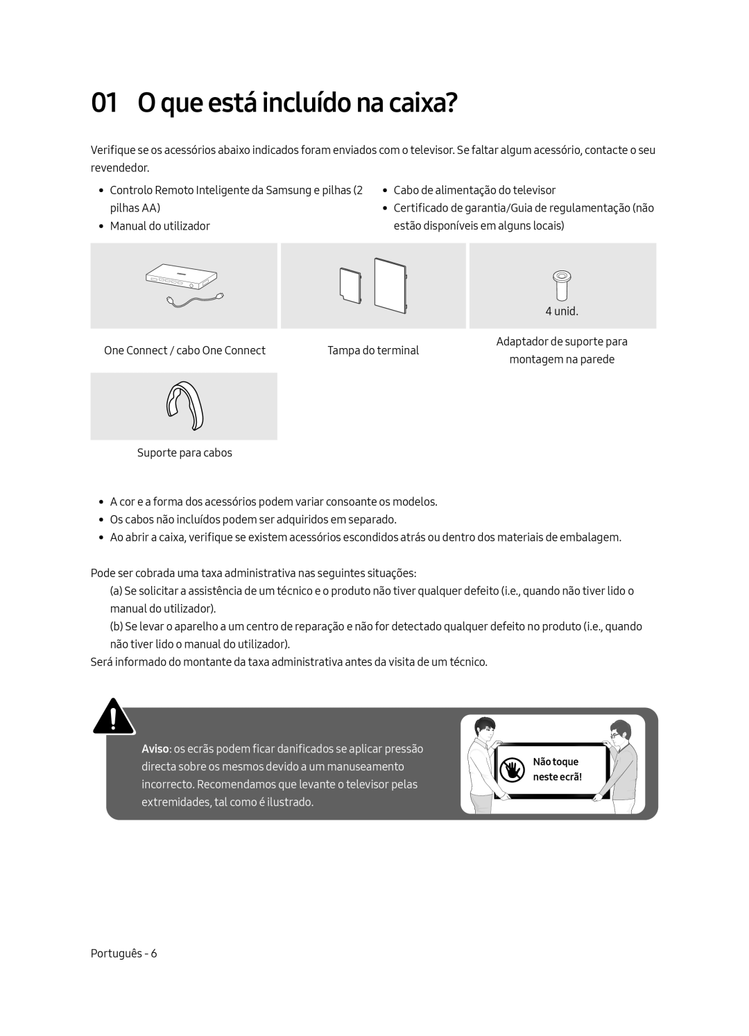 Samsung QE65Q6FAMTXZT, QE55Q6FAMTXXH, QE65Q6FAMTXXC, QE55Q6FAMTXXC, QE65Q6FAMTXXU, QE65Q6FAMTXXH Que está incluído na caixa? 