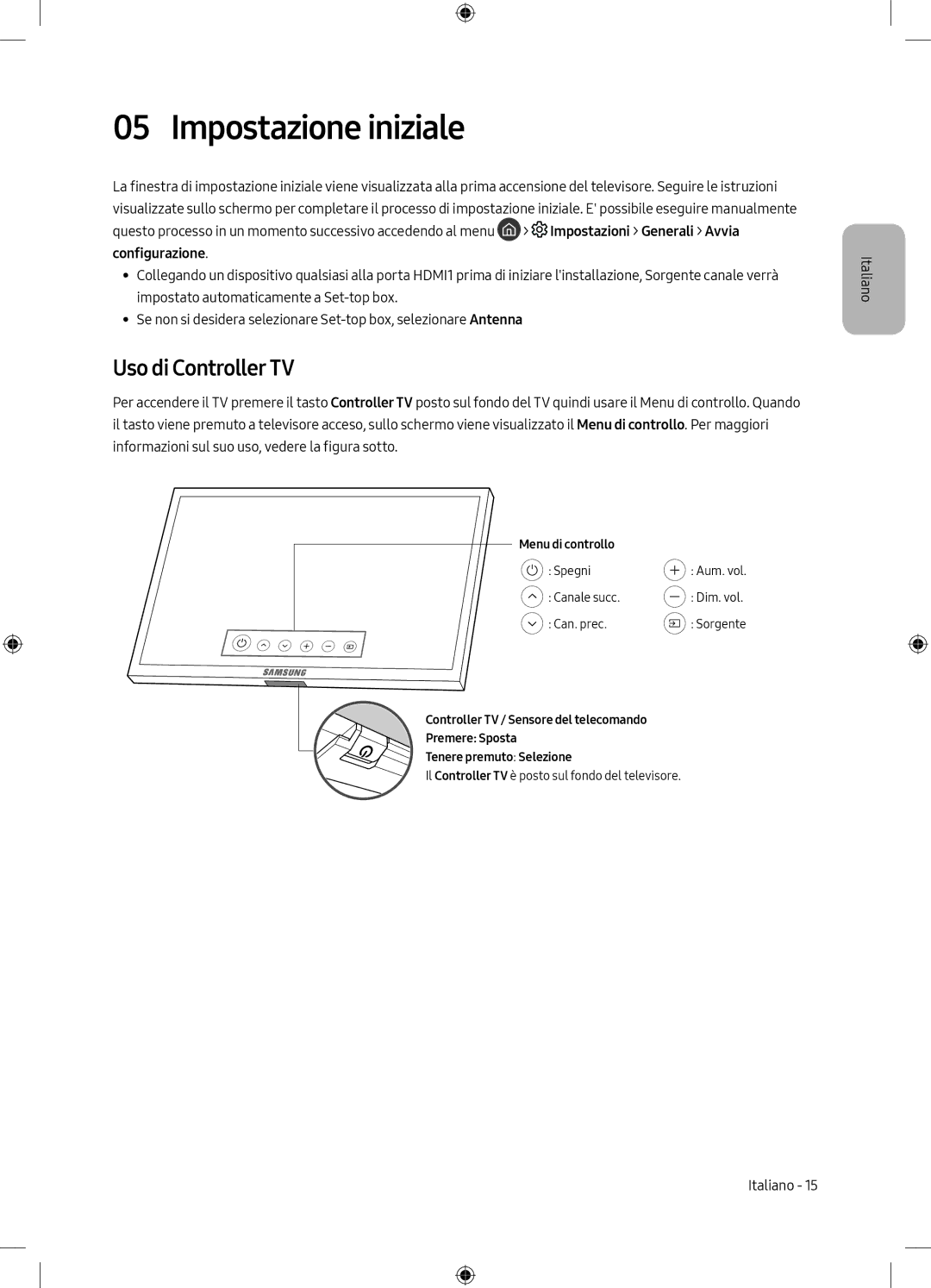 Samsung QE49Q7CAMTXZG, QE55Q7CAMTXXH, QE65Q7CAMTXXH, QE49Q7CAMTXXH, QE49Q7CAMTXXC Impostazione iniziale, Uso di Controller TV 