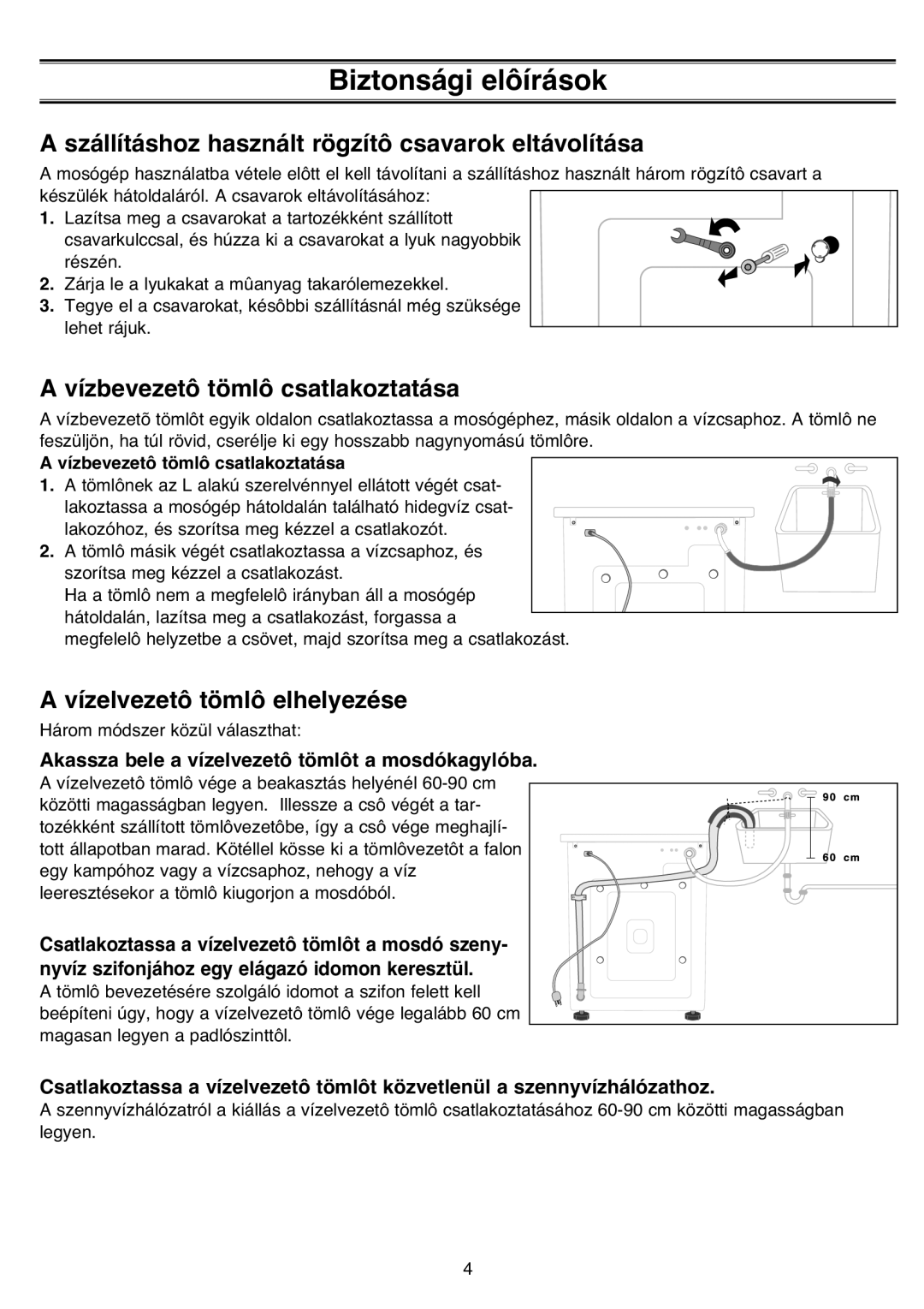 Samsung R1031GWS1/XEH manual Szállításhoz használt rögzítô csavarok eltávolítása, Vízbevezetô tömlô csatlakoztatása 