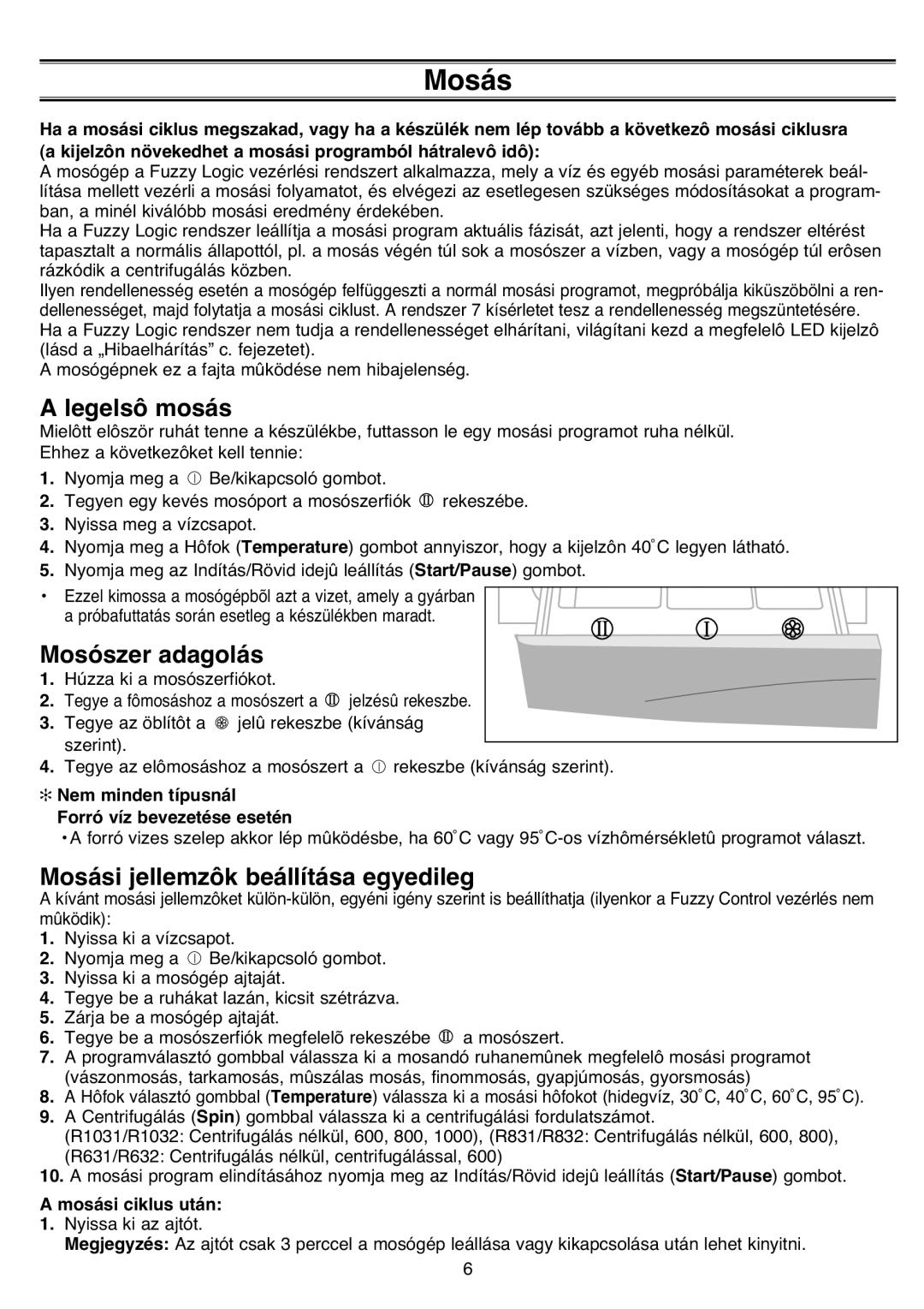 Samsung R1031GWS1/XEH manual Legelsô mosás, Mosószer adagolás, Mosási jellemzôk beállítása egyedileg, Mosási ciklus után 