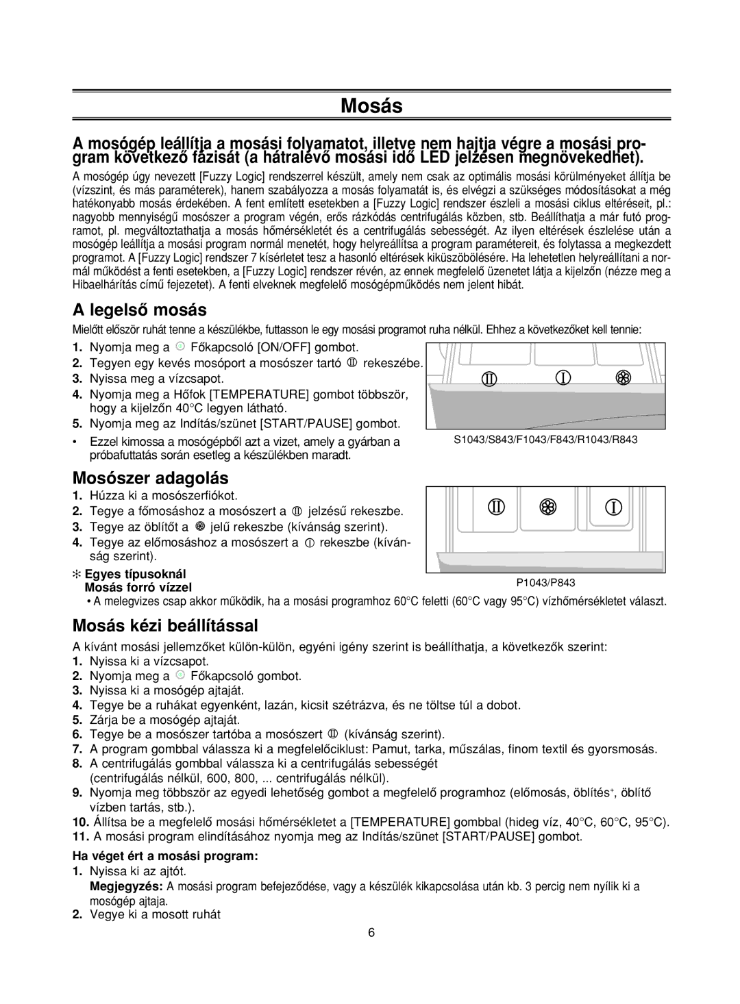 Samsung R843GW/XEH manual Legelsô mosás, Mosószer adagolás, Mosás kézi beállítással, Egyes típusoknál Mosás forró vízzel 