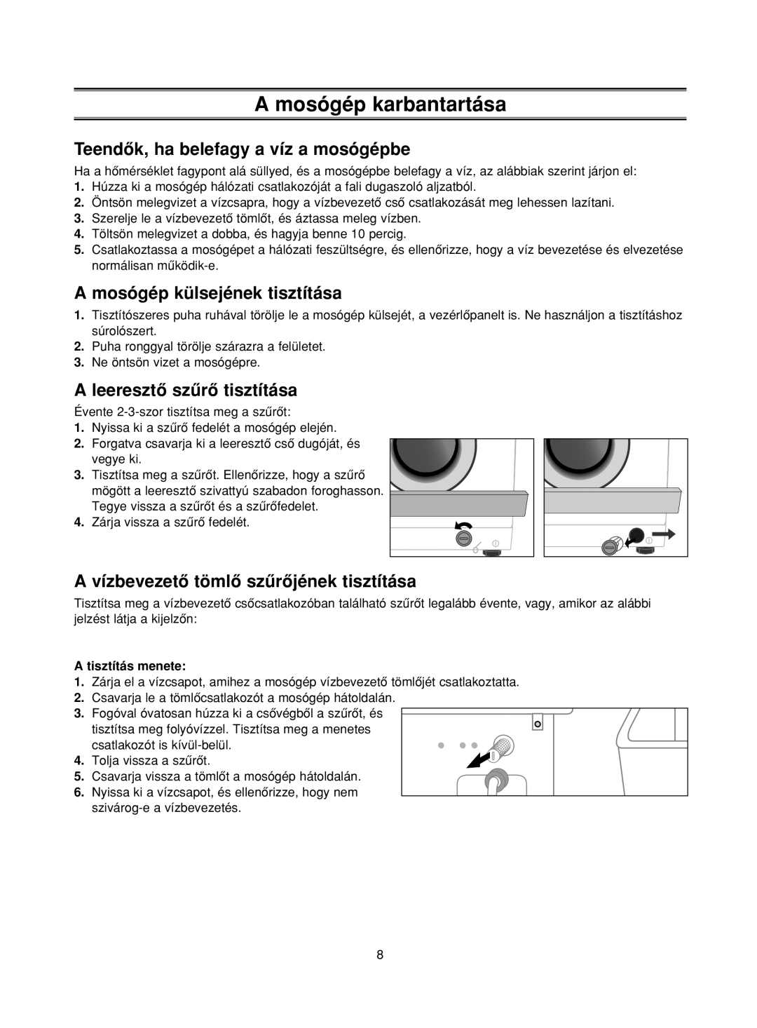 Samsung R843GW/XEH manual Mosógép karbantartása, Teendôk, ha belefagy a víz a mosógépbe, Mosógép külsejének tisztítása 