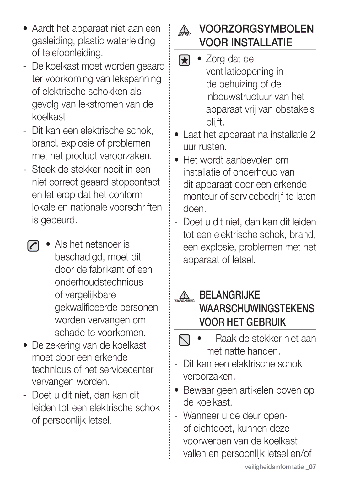 Samsung RB29FERNCWW/EF, RB29FERNCSS/EF, RB29HER2CSA/EF manual Voor HET Gebruik, Voorzorgsymbolen Voorzorg Voor Installatie 