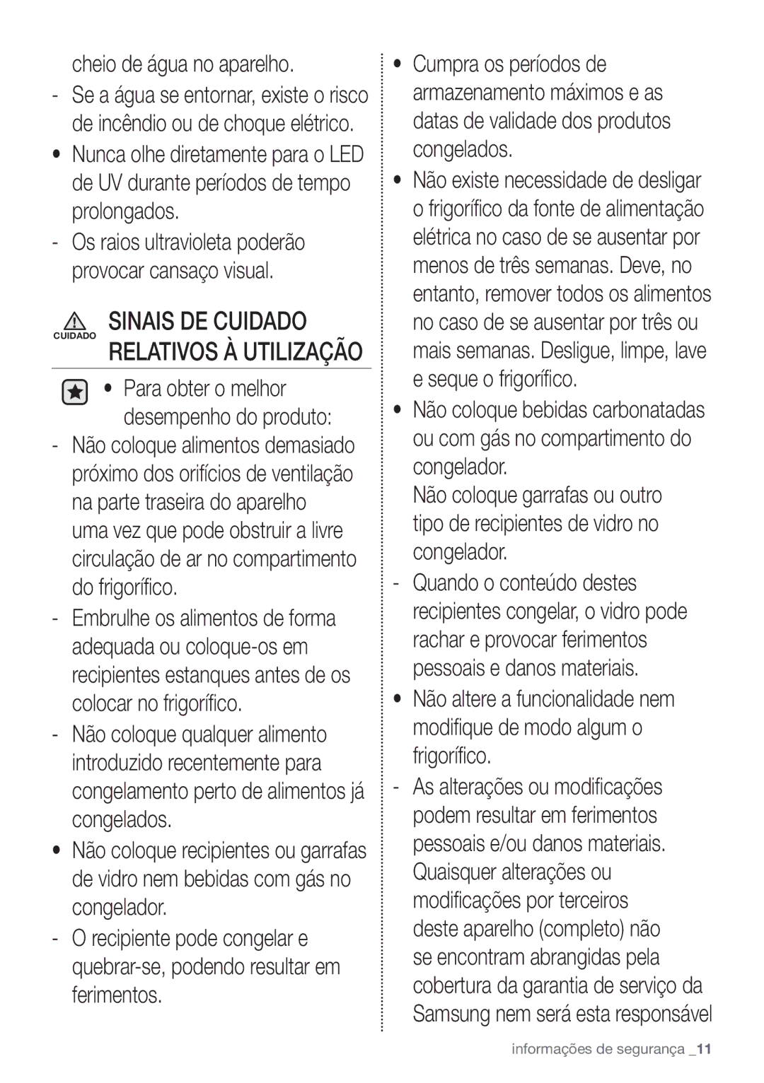 Samsung RB29HSR2DWW/ES, RB29HSR2DSA/EF, RB29FERNCWW/EF, RB29HSR2DSA/EG manual Sinais DE Cuidado, Cheio de água no aparelho 