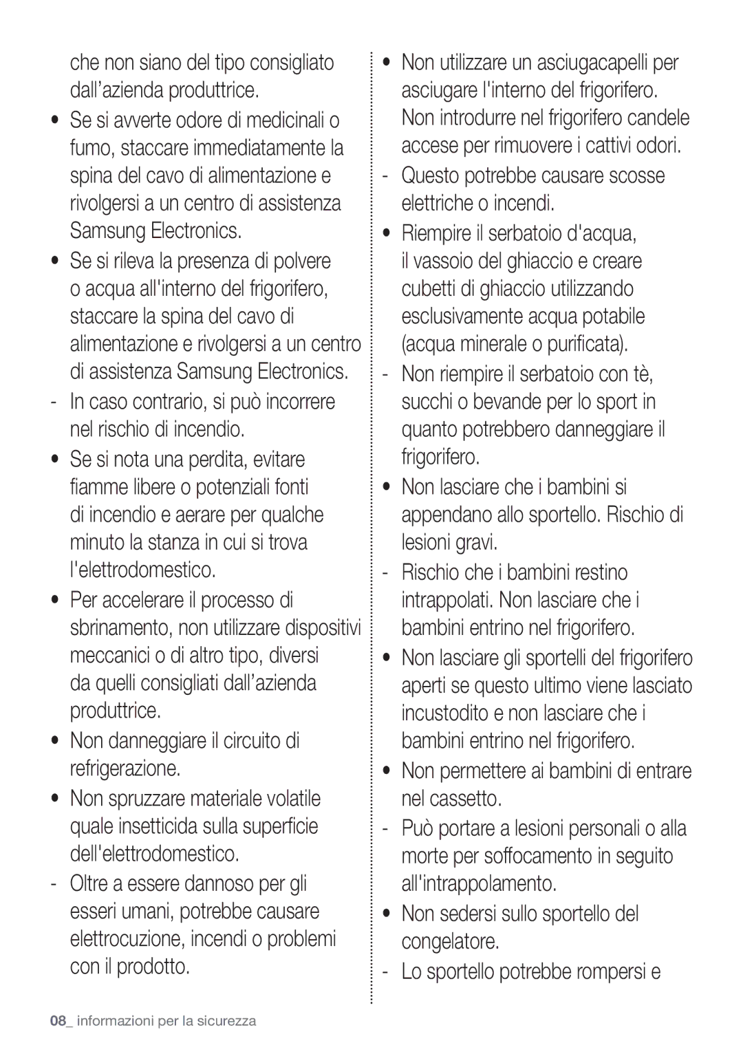 Samsung RB29HSR2DSA/ES Da quelli consigliati dall’azienda produttrice, Non permettere ai bambini di entrare nel cassetto 