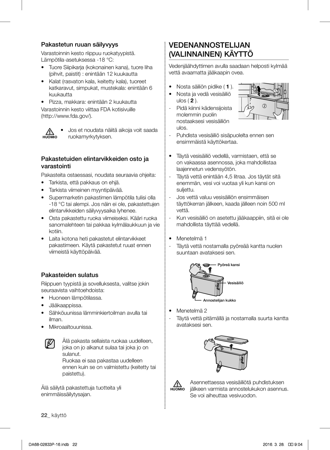 Samsung RB33J3700SA/EF Vedenannostelijan Valinnainen Käyttö, Pakastetun ruuan säilyvyys, Pakasteiden sulatus, 22 käyttö 