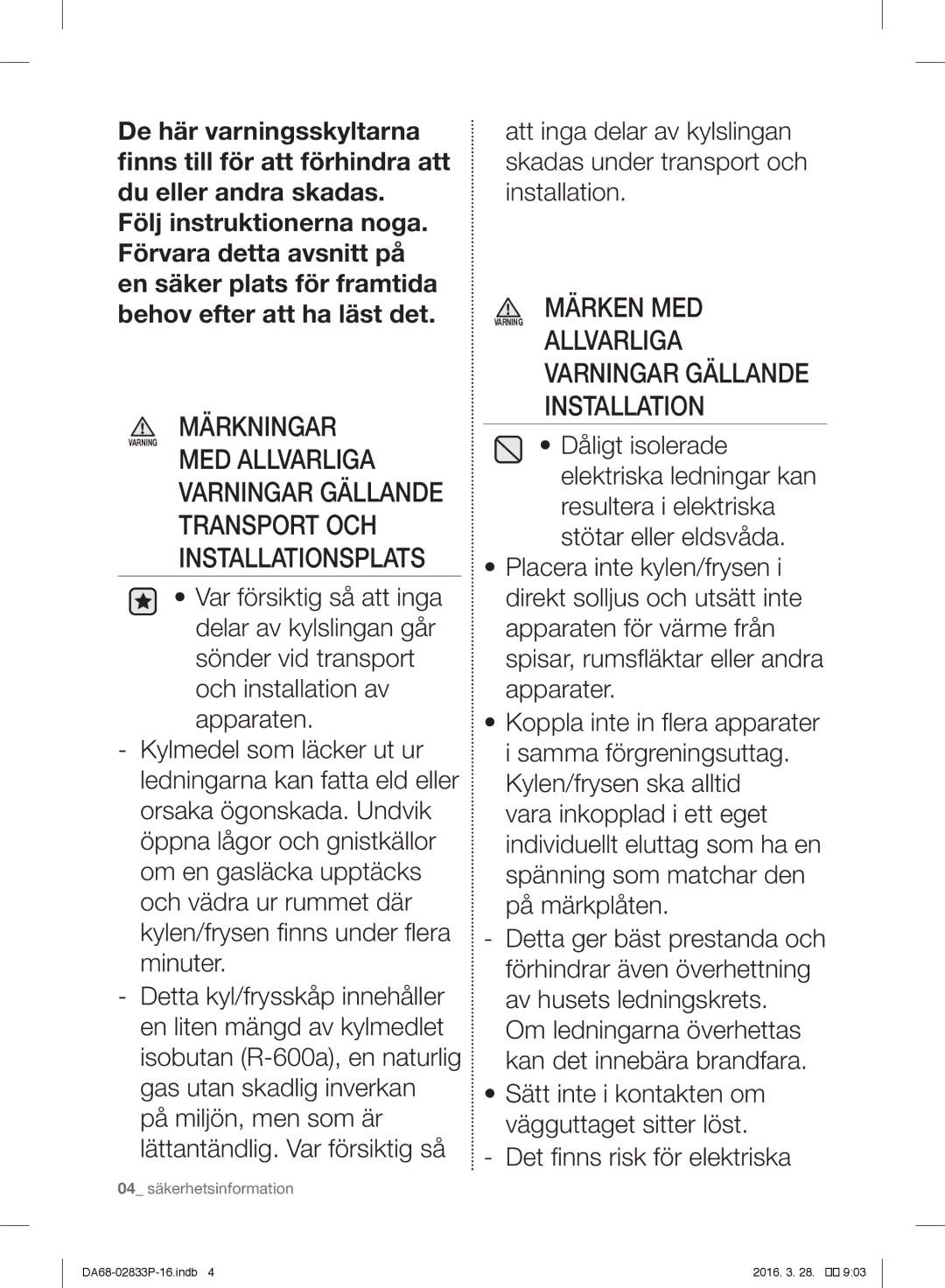 Samsung RB31FEJNDSS/EF, RB31FEJNCSS/EF, RB31FERNCWW/EF, RB31FEJNDWW/EF, RB31FSRNDSS/EF Märkningar, 04 säkerhetsinformation 