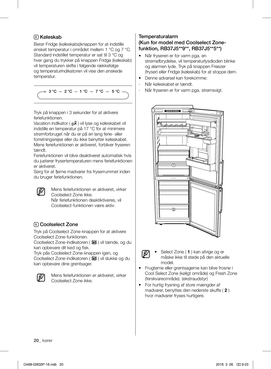 Samsung RB33J3200WW/EF, RB31FEJNCSS/EF, RB31FERNCWW/EF, RB31FEJNDWW/EF, RB31FSRNDSS/EF, RB31FEJNDSS/EF manual Køleskab, 20 kører 