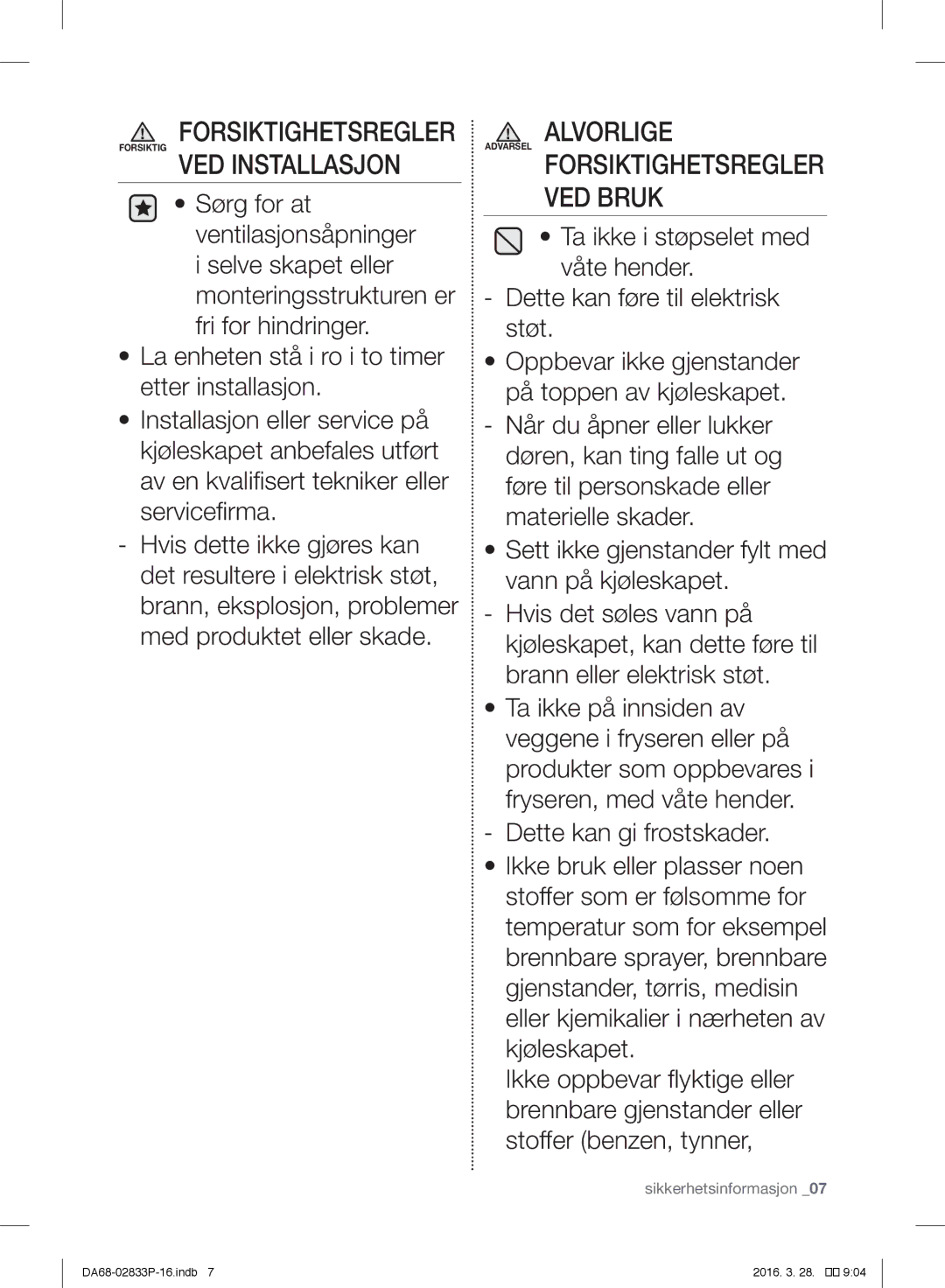 Samsung RB31FERNCWW/EF, RB31FEJNCSS/EF, RB31FEJNDWW/EF, RB31FSRNDSS/EF manual Forsiktighetsregler Forsiktig VED Installasjon 