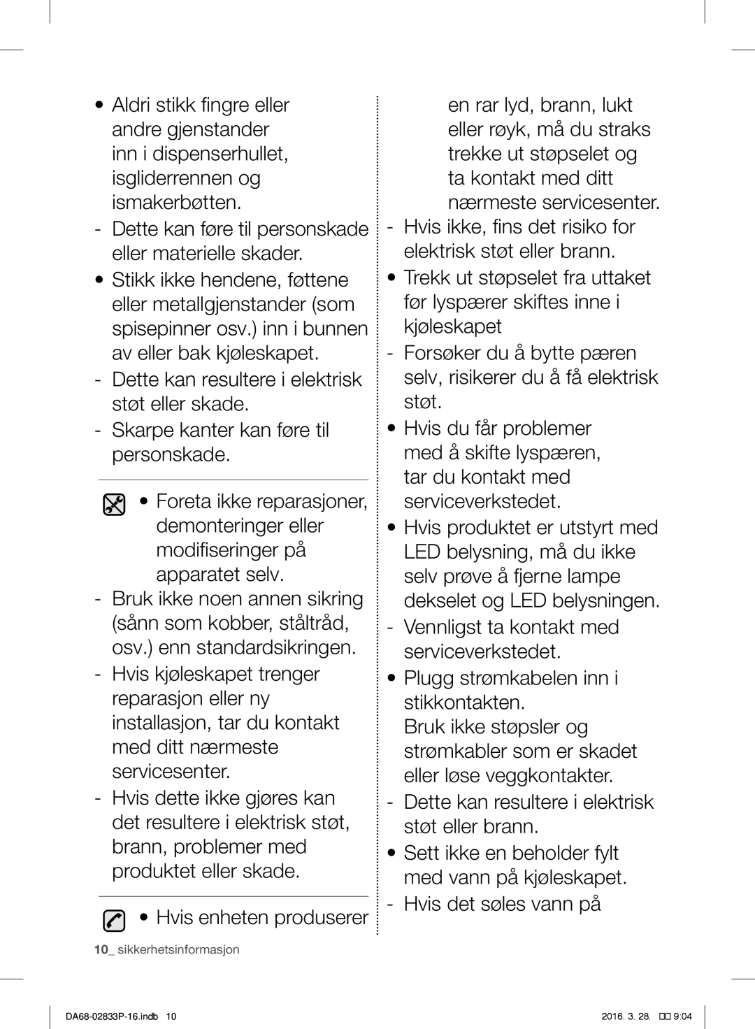 Samsung RB31FEJNDSS/EF, RB31FEJNCSS/EF, RB31FERNCWW/EF manual Hvis ikke, fins det risiko for elektrisk støt eller brann 