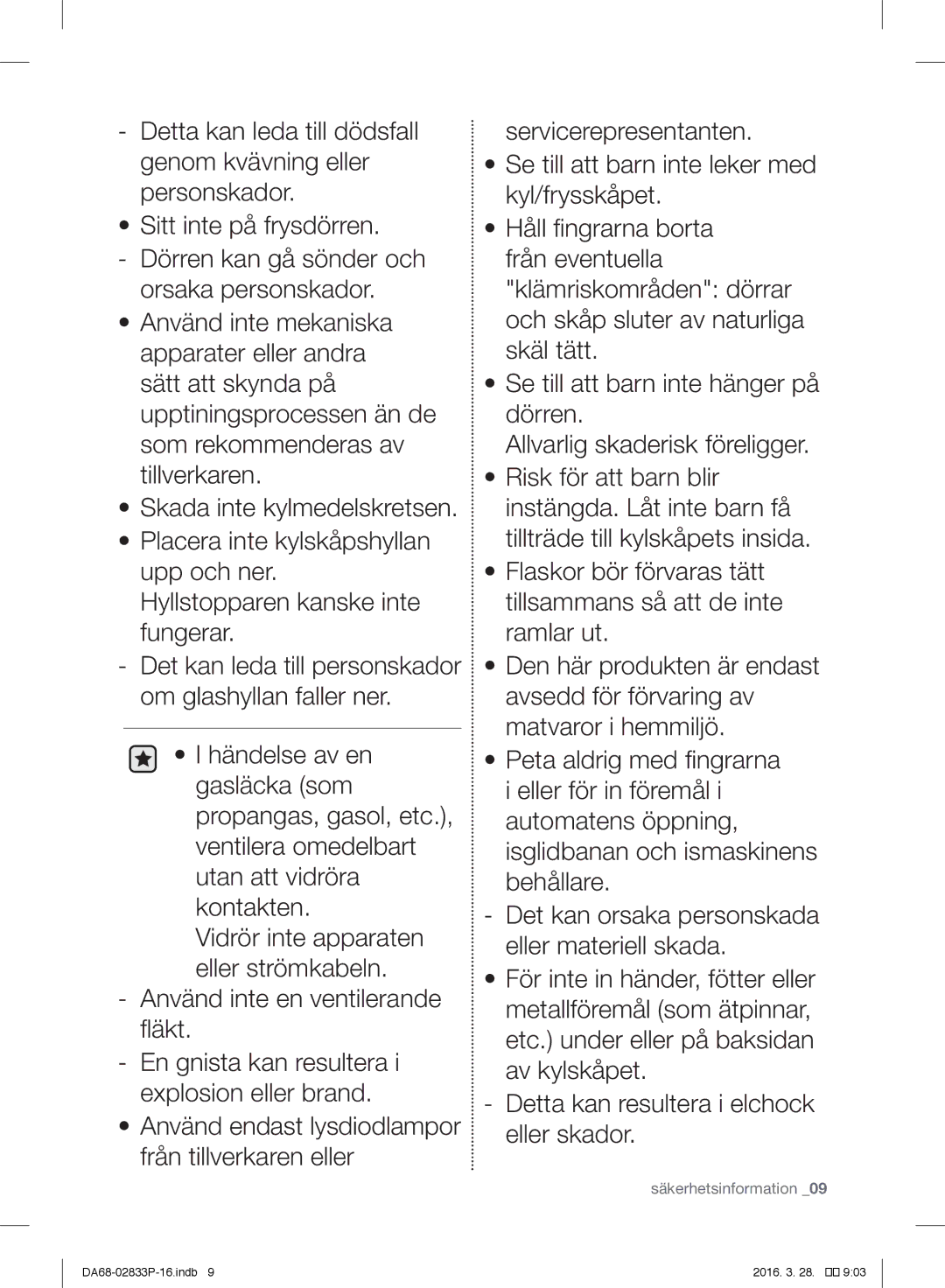 Samsung RB31FEJNBWW/EF, RB31FEJNCSS/EF, RB31FERNCWW/EF, RB31FEJNDWW/EF, RB31FSRNDSS/EF, RB31FEJNDSS/EF Säkerhetsinformation 