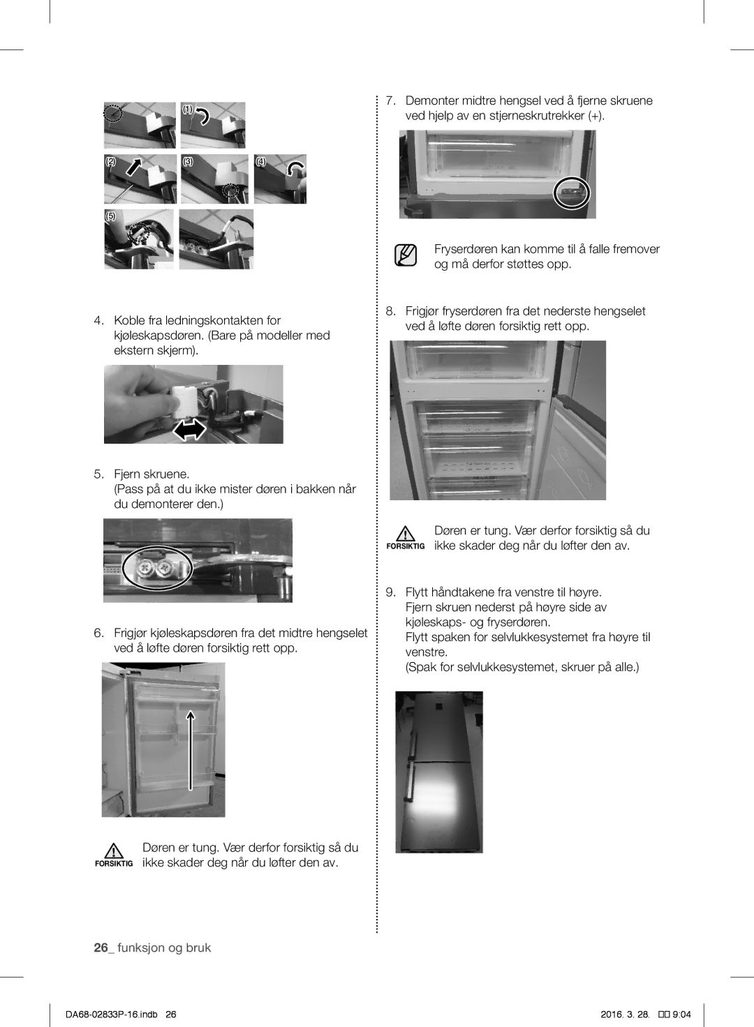 Samsung RB31FEJNBSS/EF, RB31FEJNCSS/EF, RB31FERNCWW/EF, RB31FEJNDWW/EF manual Demonter midtre hengsel ved å fjerne skruene 