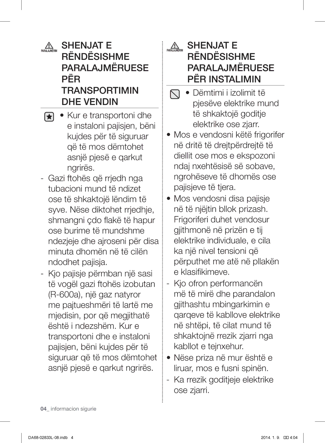 Samsung RB31FERNDSS/EF manual Shenjat E, Paralajmëruese PËR Transportimin DHE Vendin, Paralajmëruese PËR Instalimin 