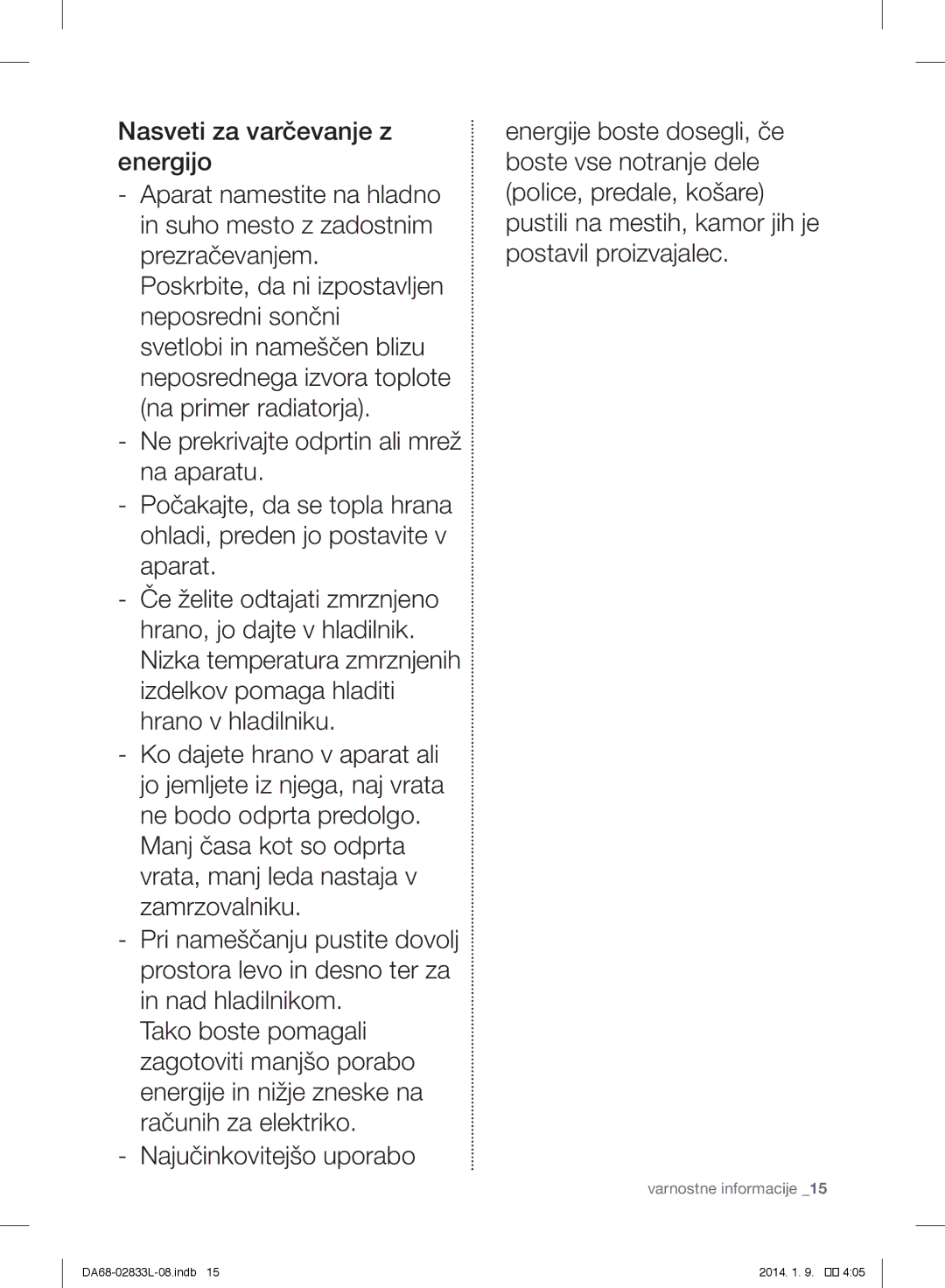 Samsung RB31FERNCSS/EF, RB31FEJNCSS/EF, RB31FSRNDSA/EF, RB31FSRNDSS/EF, RB31FEJNDSS/EF, RB31FDRNDSA/EF Varnostne informacije 