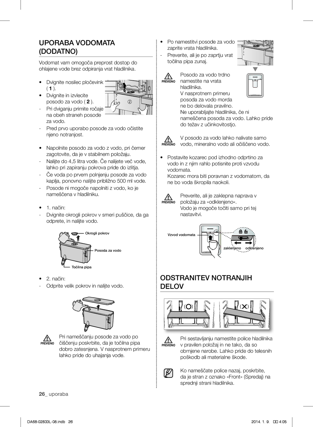 Samsung RB29HSR2DWW/EO, RB31FEJNCSS/EF manual Uporaba Vodomata Dodatno, Odstranitev Notranjih Delov, Njeno notranjost 