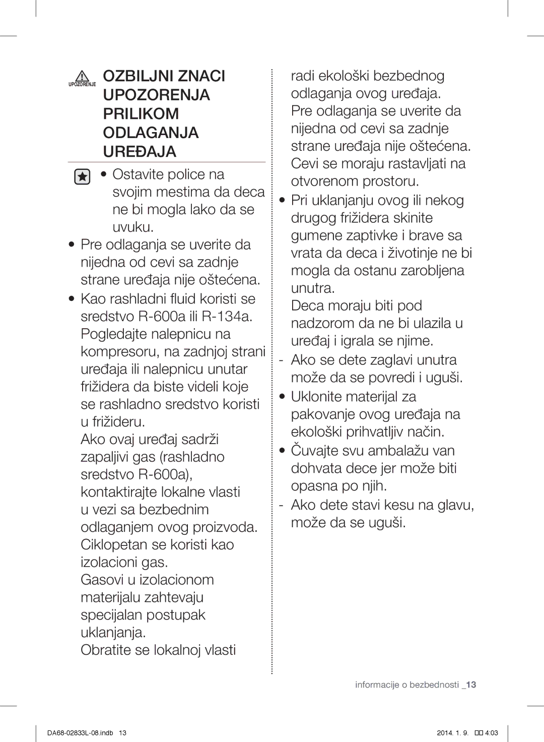 Samsung RB29FDRNDSA/EF, RB31FEJNCSS/EF, RB31FSRNDSA/EF, RB31FSRNDSS/EF manual Ozbiljni Znaci, Prilikom Odlaganja Uređaja 