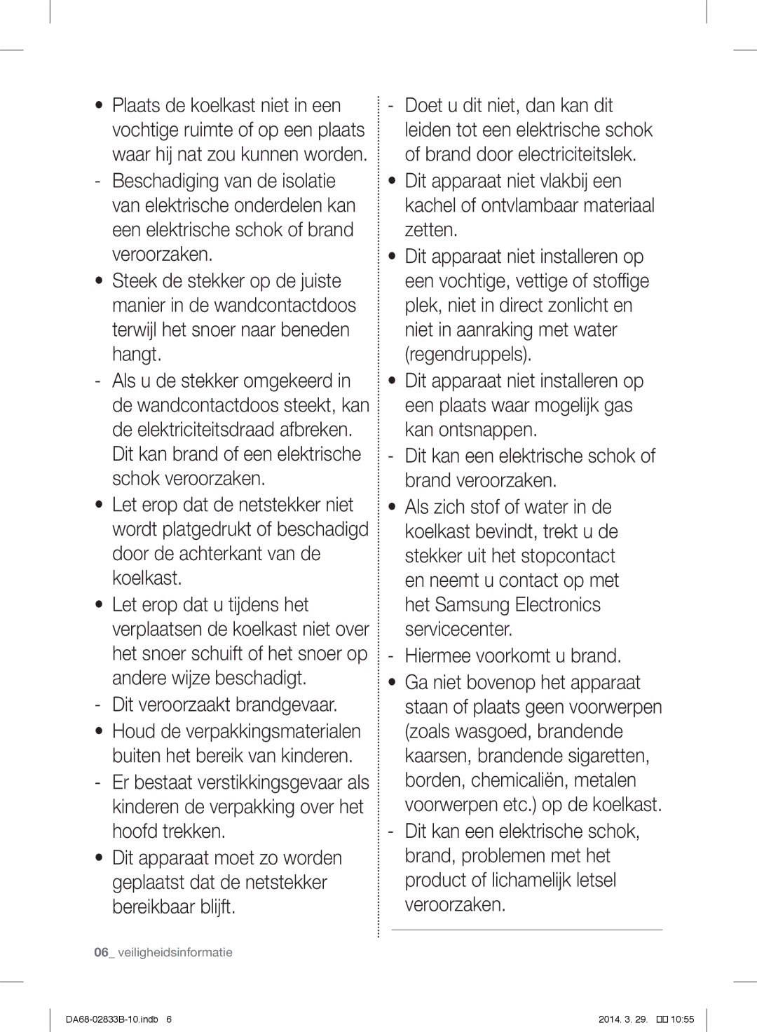 Samsung RB29FEJNCWW/EF, RB31FERNBWW/EF, RB31FEJNBWW/EF, RB29HSR2DWW/EF Dit veroorzaakt brandgevaar, Hiermee voorkomt u brand 