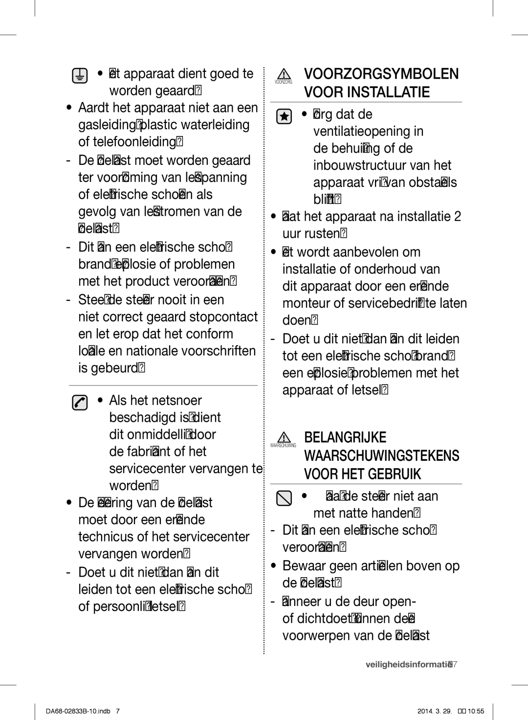 Samsung RB33J3315SA/EF, RB31FERNBWW/EF, RB31FEJNBWW/EF manual Voor HET Gebruik, Het apparaat dient goed te worden geaard 