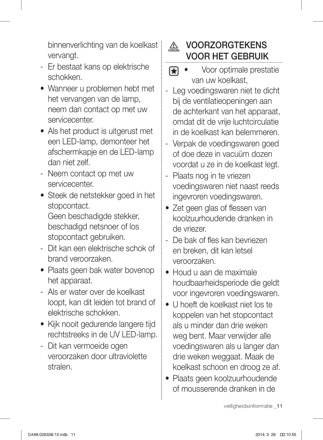 Samsung RB30J3100WW/EF, RB31FERNBWW/EF manual Voorzorgtekens Voorzorg Voor HET Gebruik, Leg voedingswaren niet te dicht 