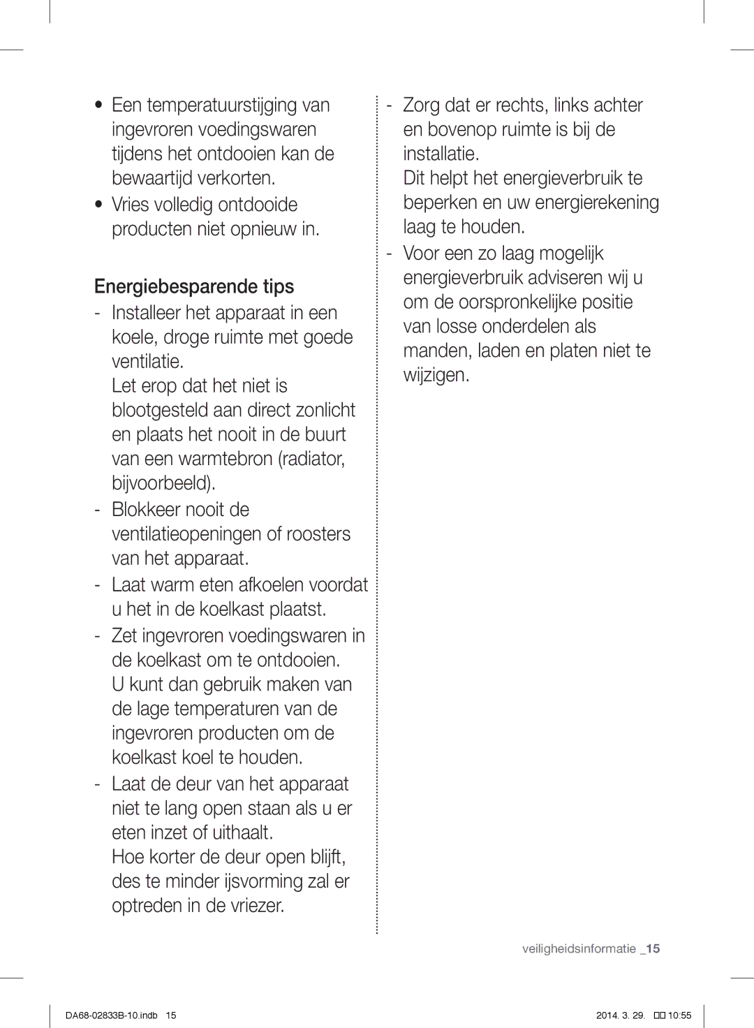 Samsung RB29FERNCSA/EF, RB31FERNBWW/EF, RB31FEJNBWW/EF manual Laat warm eten afkoelen voordat u het in de koelkast plaatst 