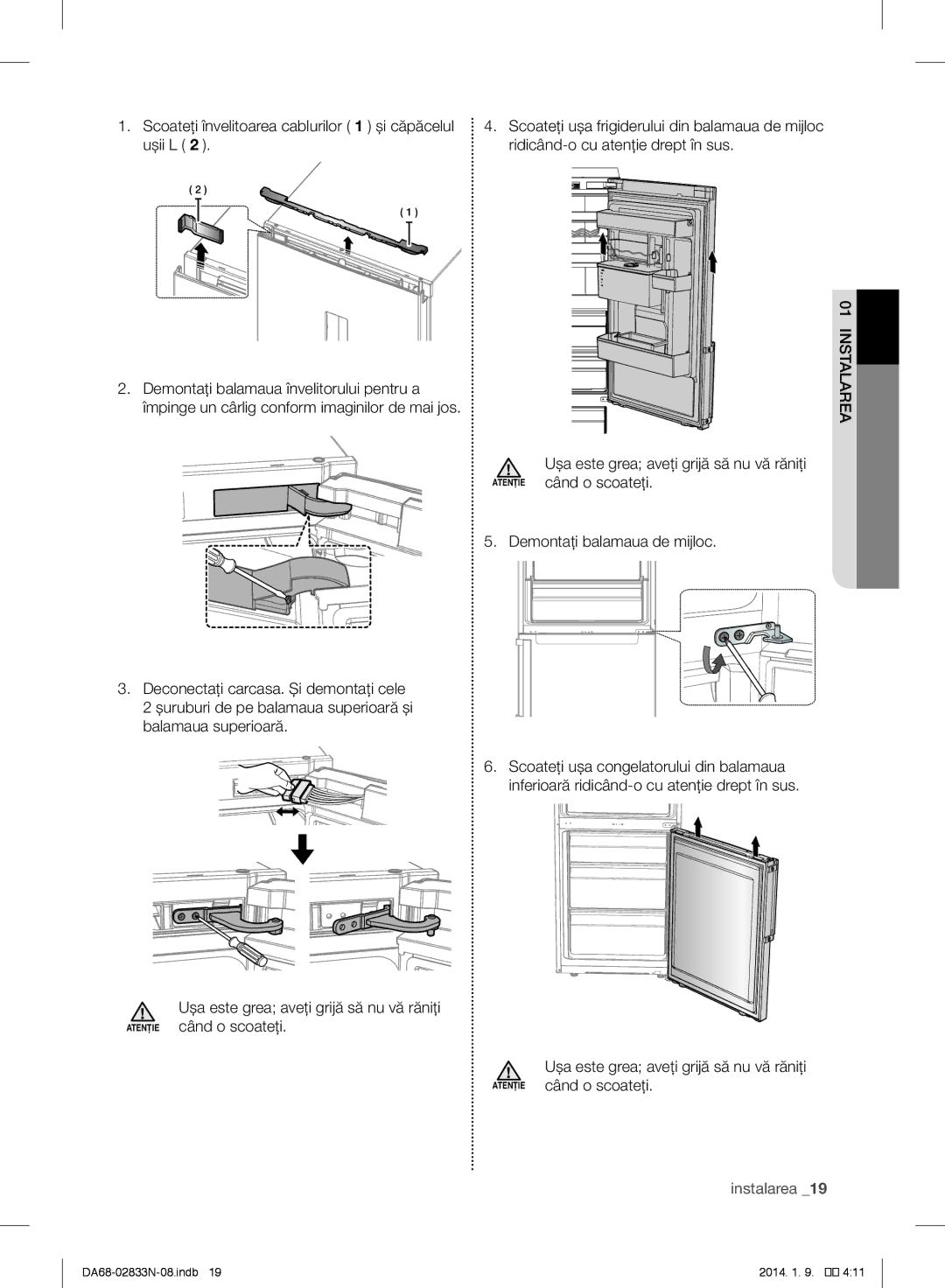 Samsung RB29FERNDSA/EF, RB31FERNDEF/EF, RB33J3030SA/EF manual Scoateţi învelitoarea cablurilor 1 şi căpăcelul uşii L 