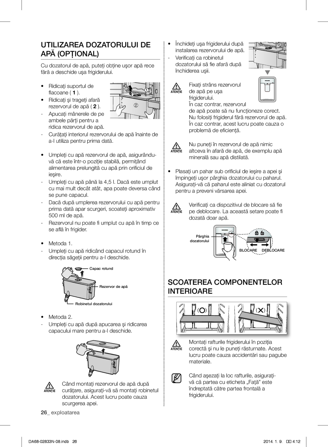 Samsung RB30J3000WW/EF manual Utilizarea Dozatorului DE APĂ Opţional, Scoaterea Componentelor Interioare, Dozată doar apă 