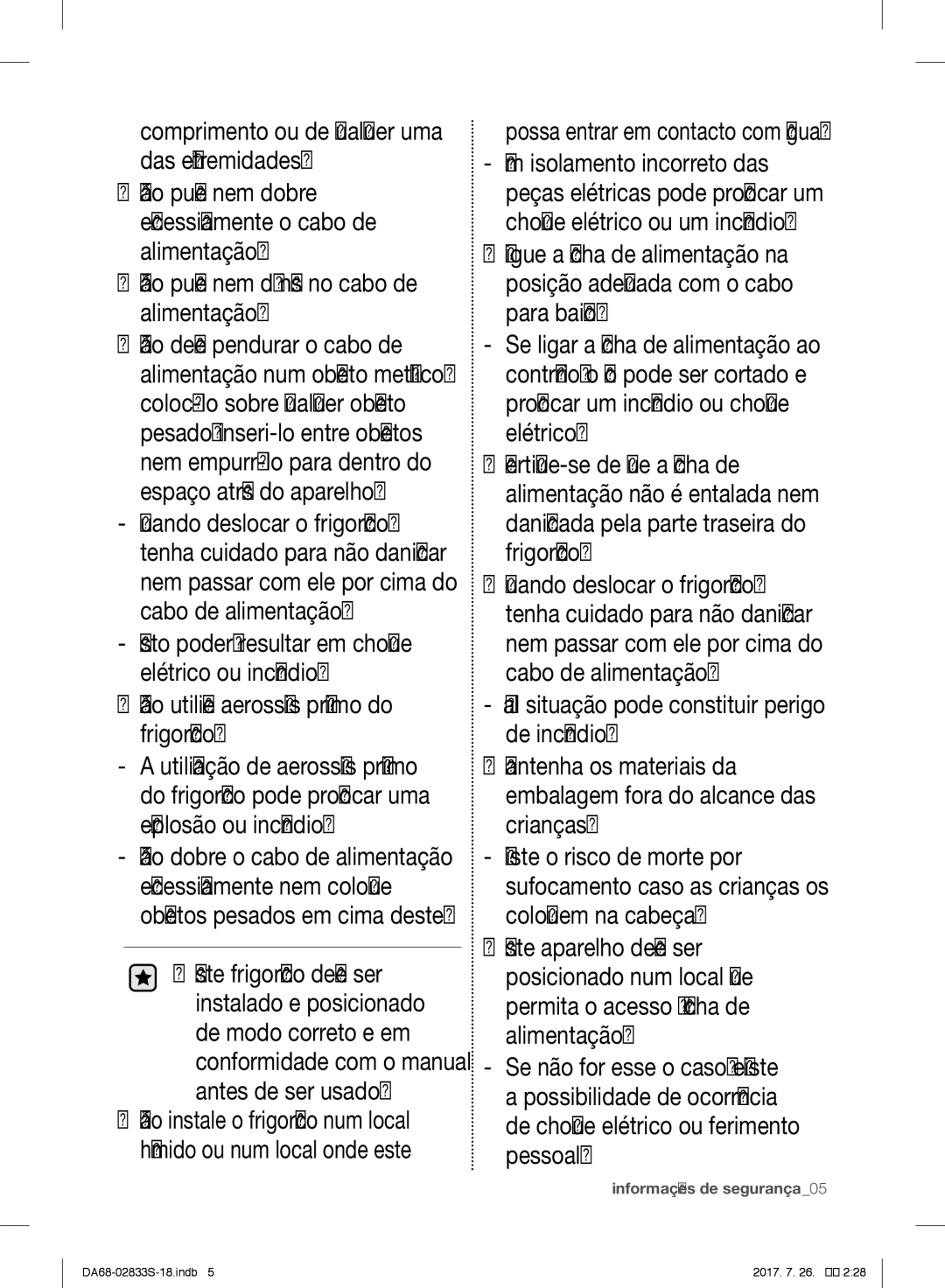 Samsung RB31FDRNDSA/EF, RB31FSRNDSS/EF Não utilize aerossóis próximo do frigorífico, Possa entrar em contacto com água 