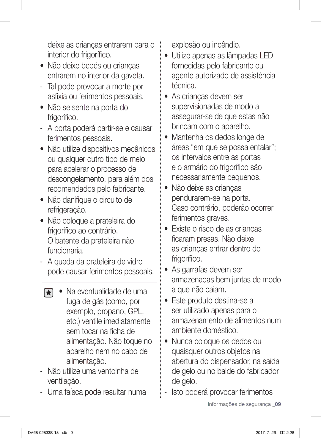 Samsung RB33J3200SA/EK Deixe as crianças entrarem para o interior do frigorífico, Batente da prateleira não funcionaria 