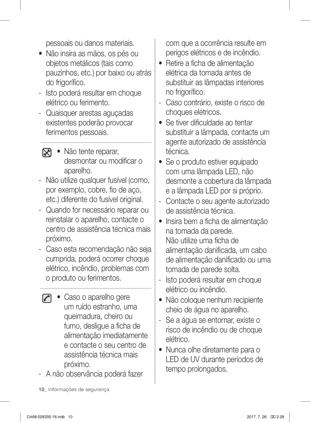 Samsung RB31FERNDWW/EL, RB31FSRNDSS/EF, RB31FDRNDSA/EF, RB31HSR2DSA/EF Não tente reparar, desmontar ou modificar o aparelho 